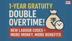 1-Year Gratuity, Double Overtime! New Labour Codes = More Money, More Benefits