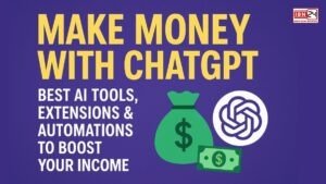 Make Money with ChatGPT: Best AI Tools, Extensions & Automations to Boost Your Income