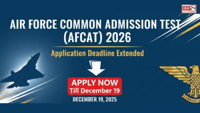 Air Force Common Admission Test (AFCAT) 2026: Application Deadline Extended — Apply Now Till December 19