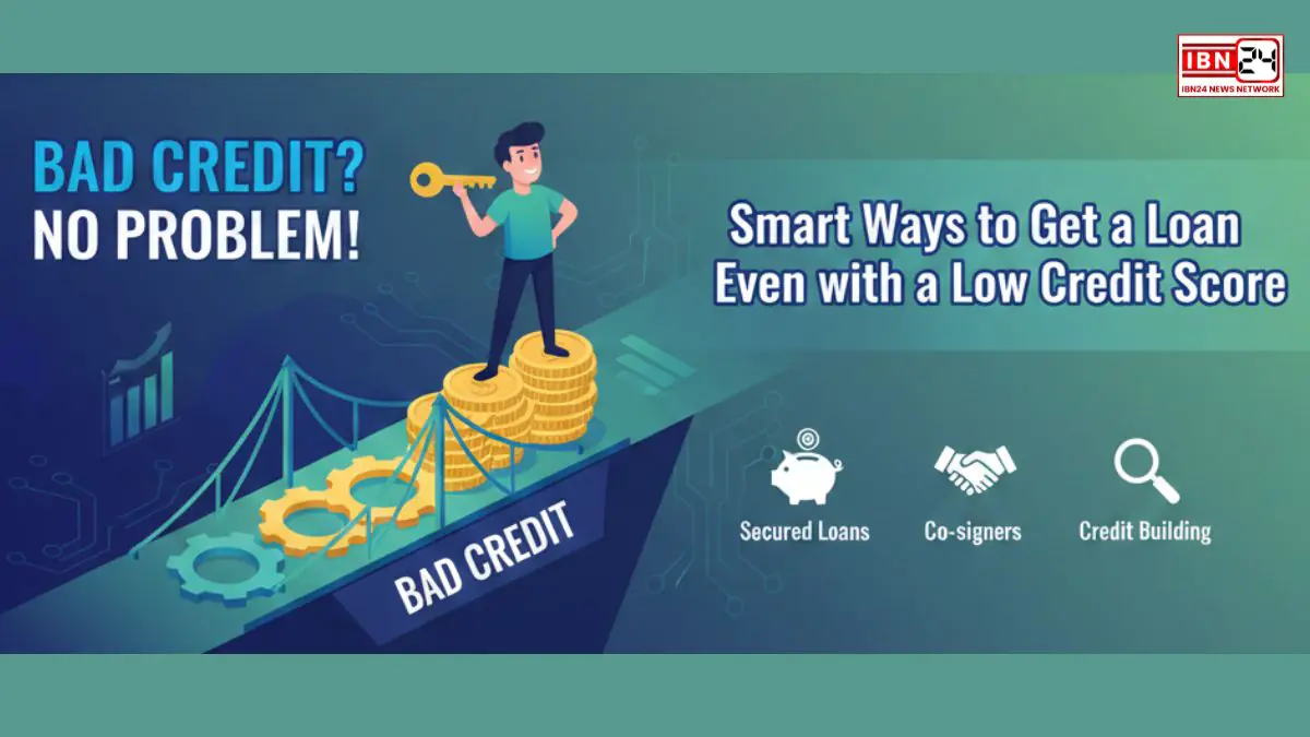 Bad Credit? No Problem! Smart Ways to Get a Loan Even with a Low Credit Score
