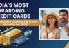 India’s Most Rewarding Credit Cards: Unbeatable Cashback & Travel Benefits for 2025! India’s Most Rewarding Credit Cards: Unbeatable Cashback & Travel Benefits for 2025!