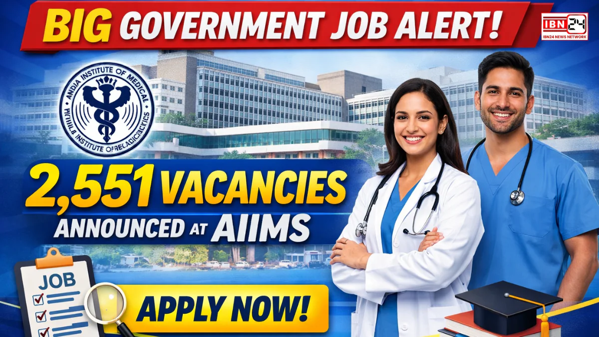 Big Government Job Alert: 2,551 Vacancies announced at AIIMS -Apply Now!