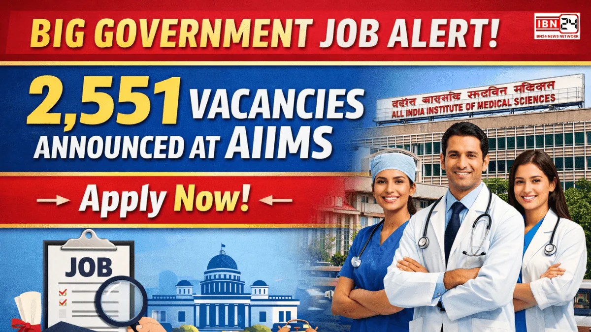 Big Government Job Alert: 2,551 Vacancies announced at AIIMS -Apply Now!