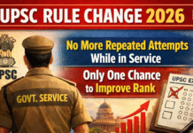 UPSC Rule Change 2026: No More Repeated Attempts While in Service, Only One Chance to Improve Rank UPSC Rule Change 2026: No More Repeated Attempts While in Service, Only One Chance to Improve Rank