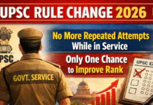 UPSC Rule Change 2026: No More Repeated Attempts While in Service, Only One Chance to Improve Rank UPSC Rule Change 2026: No More Repeated Attempts While in Service, Only One Chance to Improve Rank