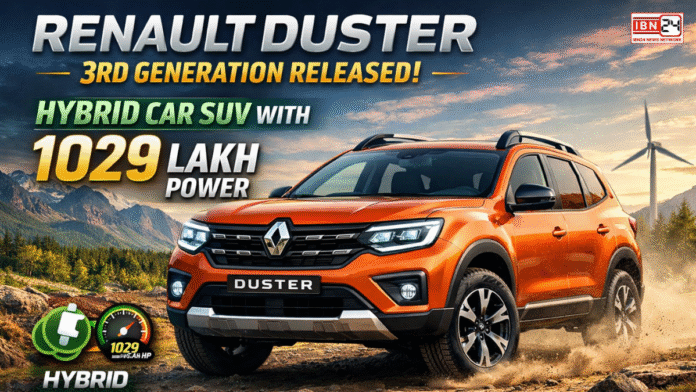 Renault Duster 3rd Generation released: Hybrid Car SUV with 1029 Lakh Power.