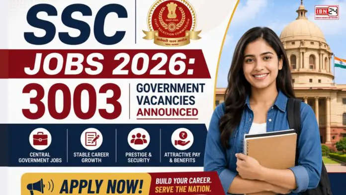 SSC Jobs 2026: 3003 Government Vacancies Announced – Apply Now!