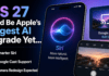 IOS 27 Features : IOS 27 Could Be Apple’s Biggest AI Upgrade Yet… Smarter Siri, Google Cast Support & Camera Redesign Expected IOS 27 Features