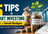 5 Tips to Start Investing with a Small Budget : A Simple Guide for Beginners 5 Tips to Start Investing with a Small Budget