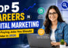 Top 5 Careers in Digital Marketing : High-Paying Jobs You Should Consider in 2026 Top 5 Careers in Digital Marketing