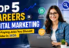 Top 5 Careers in Digital Marketing : High-Paying Jobs You Should Consider in 2026 Top 5 Careers in Digital Marketing