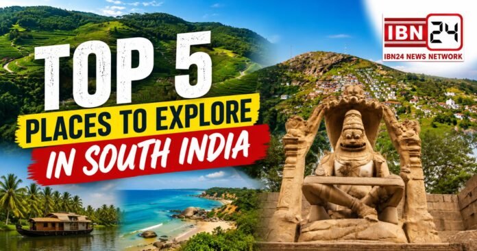Top 5 Places to Explore in South India Top 5 Places to Explore in South India