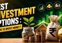 Best Investment Options : Where to Invest Money ? Best Investment Options