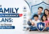 Best Family Health Insurance Plans : How to Choose the Right Policy Best Family Health Insurance Plans