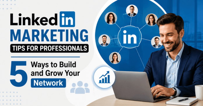 LinkedIn Marketing Tips for Professionals