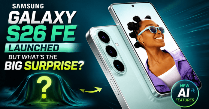 Samsung Galaxy S26 FE Launched Samsung Galaxy S26 FE Launched
