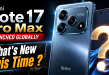 Redmi Note 17 Pro Max Launched Globally : What’s New This Time ? Redmi Note 17 Pro Max Launched Globally