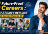 5 Future-Proof Careers : That AI Can’t Replace Best Career Choices 5 Future-Proof Careers