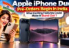 Apple iPhone Duo Pre-Orders Begin in India : What Exciting Features Could Make It Stand Out ? Apple iPhone Duo Pre-Orders Begin in India