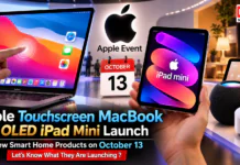 Apple Touchscreen MacBook and OLED iPad Mini Launch : Apple May Introduce New Smart Home Products on October 13, Lets Know What they Are Launching ? Apple Touchscreen MacBook and OLED iPad Mini Launch