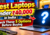 Best Laptops Under ₹40,000 in India : Check These 5 Options Before Buying Best Laptops Under ₹40,000 in India