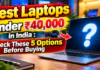 Best Laptops Under ₹40,000 in India : Check These 5 Options Before Buying Best Laptops Under ₹40,000 in India
