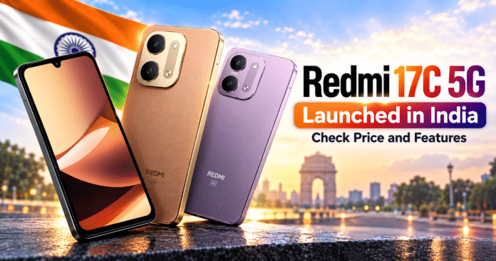 Redmi 17C 5G Launched in India Redmi 17C 5G Launched in India