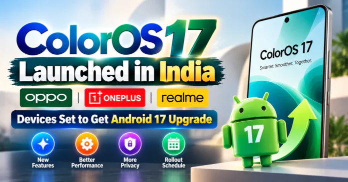 ColorOS 17 Launched in India ColorOS 17 Launched in India
