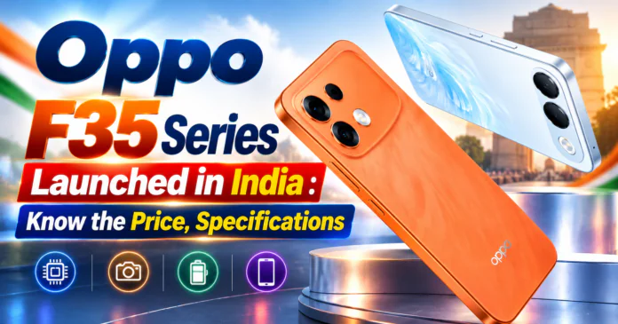 Oppo F35 Series Launched in India